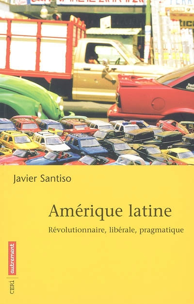 Amérique latine : révolutionnaire, libérale, pragmatique