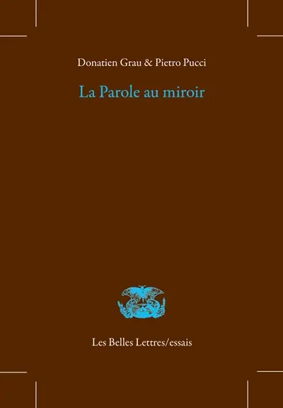 La parole au miroir : dans la poésie grecque archaïque et classique