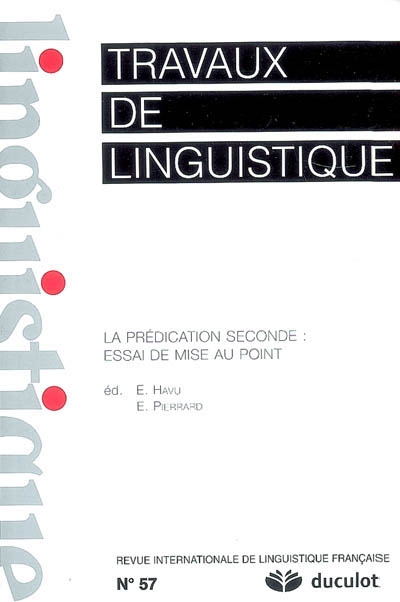 Travaux de linguistique, n° 57. La prédication seconde : essai de mise au point