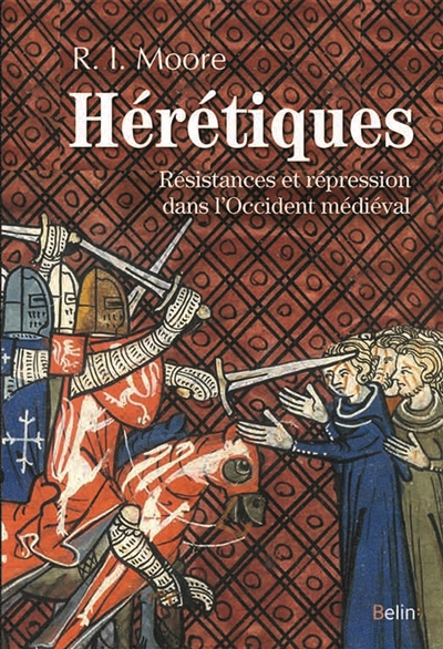 Hérétiques : résistances et répression dans l'Occident médiéval