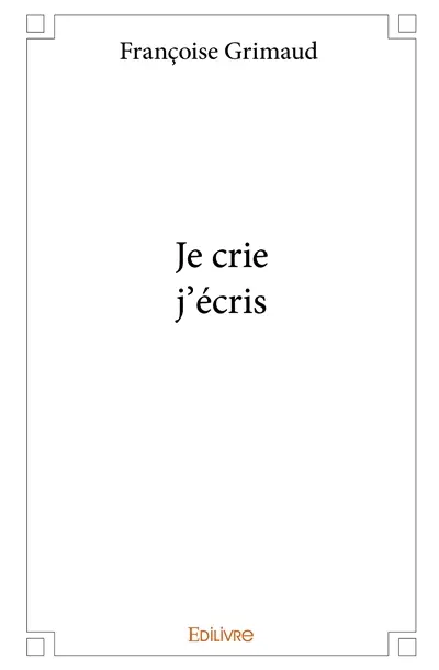 Je crie, j'écris