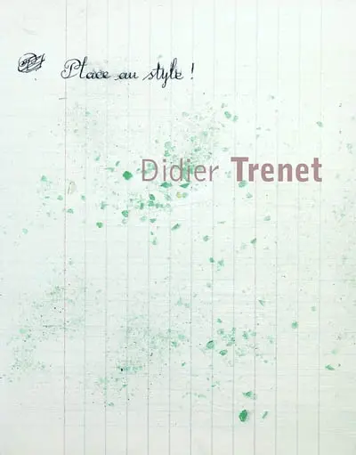 Didier Trenet : place au style ! : exposition, Solutré, Musée départemental de la Préhistoire, 11 sept.-29 nov. 2004. Didier Trenet : make for style ! : exposition, Solutré, Departemental museum of prehistory, 11 Sept.-29 Nov. 2004