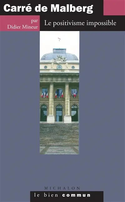Carré de Malberg, le positivisme impossible