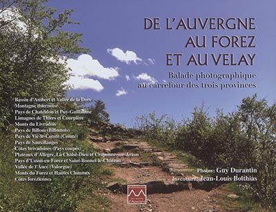 De l'Auvergne au Forez et au Velay : balade photographique au carrefour des trois provinces