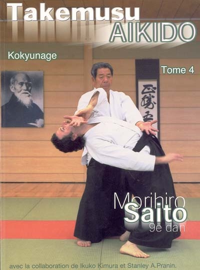 Takemusu aïkido. Vol. 4. Kokyunage