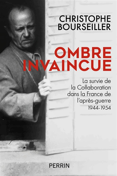 Ombre invaincue : la survie de la collaboration dans la France de l'après-guerre : 1944-1954