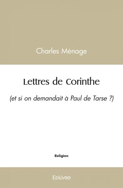 Lettres de corinthe : (et si on demandait à Paul de Tarse ?)