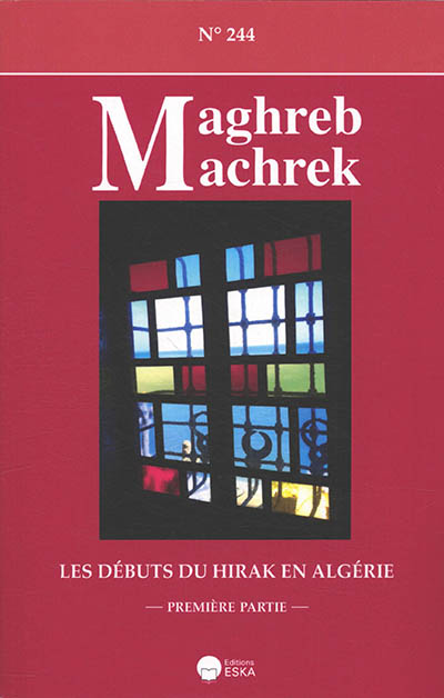 Maghreb Machrek, n° 244. Les débuts du Hirak en Algérie : première partie