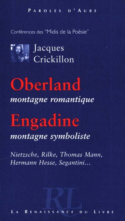 Oberland, montagne romantique. Engadine, montagne symboliste : Nietzsche, Rilke, Thomas Mann, Hermann Hesse, Segantini