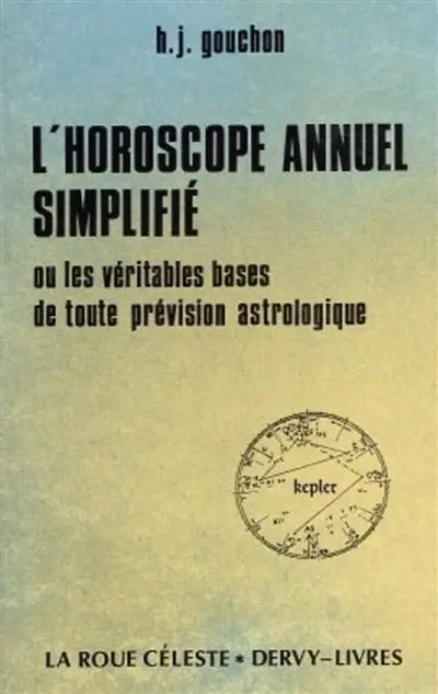 L'horoscope annuel simplifié : ou les véritables bases de toute prévision astrologique