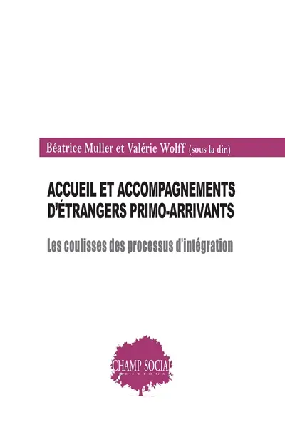 Accueil et accompagnements d'étrangers primo-arrivants : les coulisses des processus d'intégration