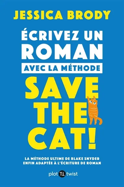 Ecrire un roman avec la méthode Save the cat!