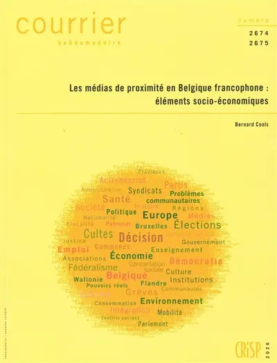Courrier hebdomadaire, n° 2674-2675. Les médias de proximité en Belgique francophone : éléments socio-économiques
