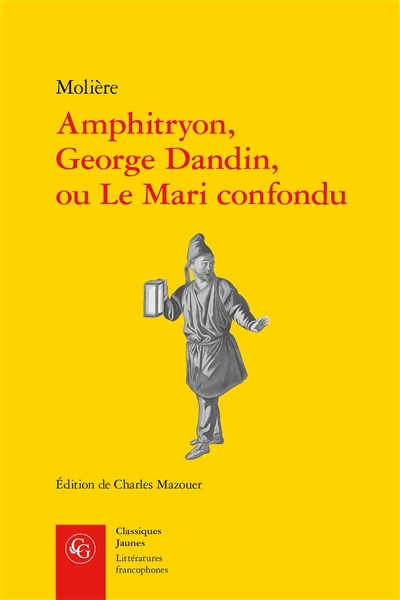 Amphitryon. George Dandin,...