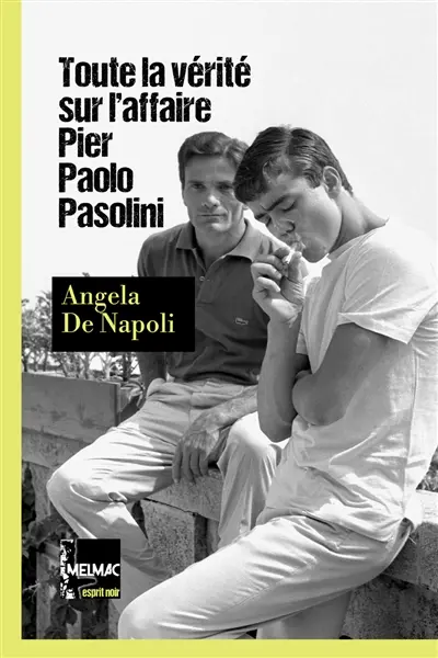 Toute la vérité sur l'affaire Pier Paolo Pasolini