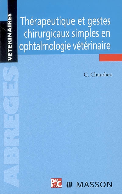 Thérapeutique et gestes chirurgicaux simples en ophtalmologie vétérinaire
