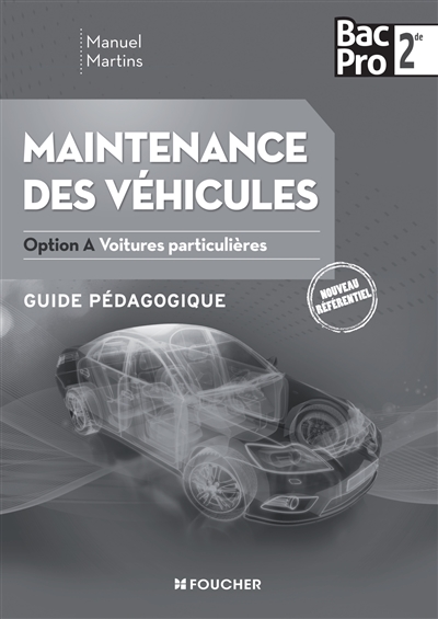 Maintenance des véhicules, bac pro 2de : option A, voitures particulières : guide pédagogique