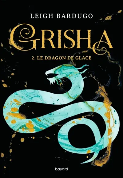 Grisha. Vol. 2. Le dragon de glace