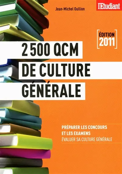 2.500 QCM de culture générale : préparer les concours et les examens, évaluer sa culture générale