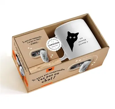 Tu peux pas comprendre, t'es pas un chat !