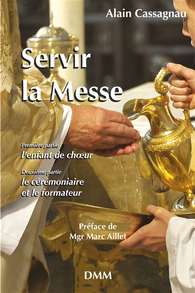 Servir la messe - Alain Cassagnau