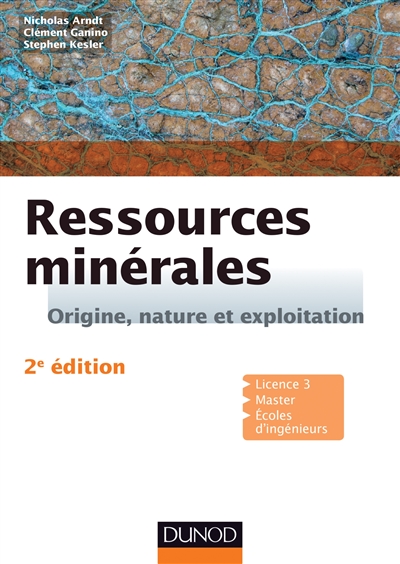 Ressources minérales : origine, nature et exploitation : licence 3, master, écoles d'ingénieurs
