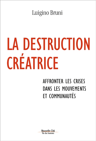 La destruction créatrice : affronter les crises dans les mouvements et communautés