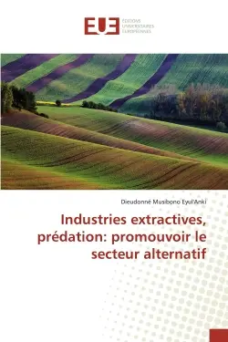 Industries extractives, predation : promouvoir le secteur alternatif : Quelle est l'incidence du role politique de l'episcopat sur la diplomatie vaticano-congolaise