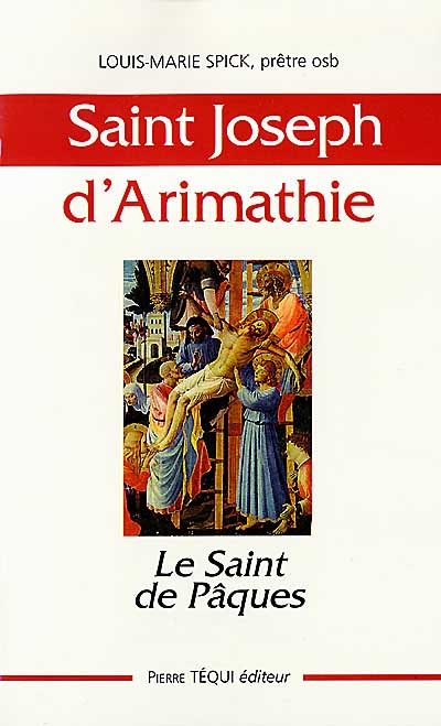 Le saint de Pâques : Joseph d'Arimathie