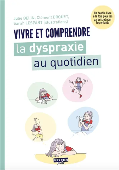 Vivre et comprendre la dyspraxie au quotidien