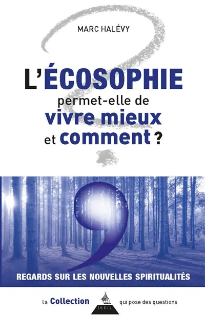 L'écosophie permet-elle de vivre mieux ? Comment ?