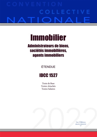 Convention Collective Nationale Immobilier : administrateurs de biens, sociétés immobilières, agents immobiliers IDCC 1527
