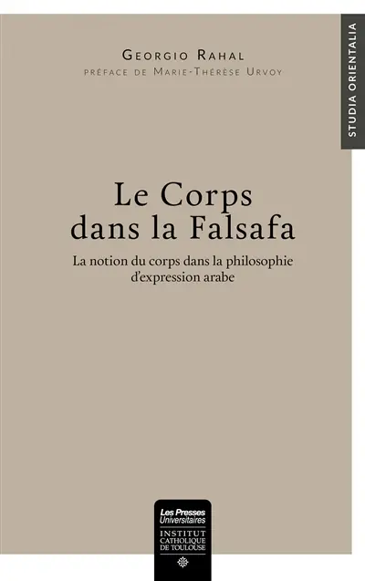 Le corps dans la falsafa : la notion du corps dans la philosophie d'expression arabe