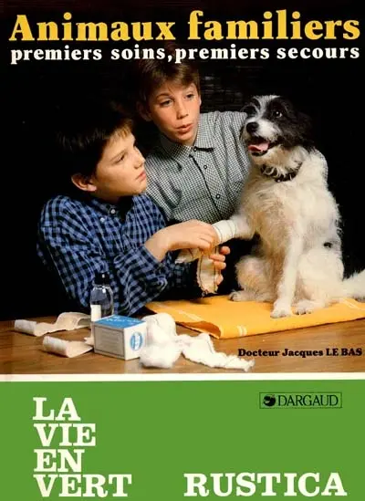 Animaux familiers : premiers soins, premiers secours