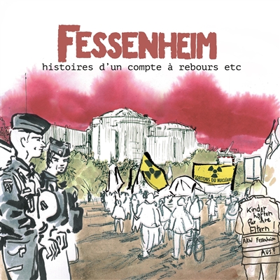 Fessenheim : histoires d'un compte à rebours etc
