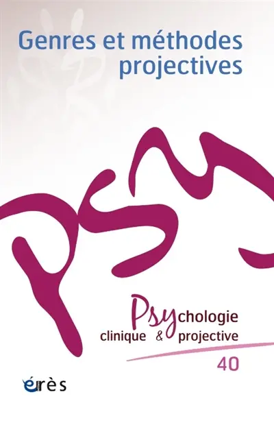 Psychologie clinique et projective, n° 40. Genres et méthodes projectives