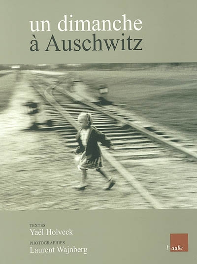 Un dimanche à Auschwitz