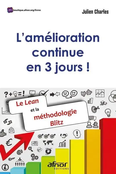 L'amélioration continue en 3 jours ! : le lean et la méthodologie Blitz