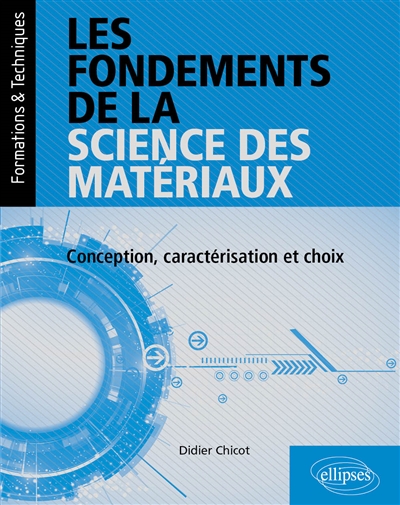 Les fondements de la science des matériaux : conception, caractérisation et choix