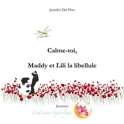 Calme-toi, Maddy et Lili la libellule