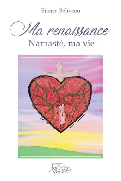 Ma renaissance : Namasté, ma vie 1