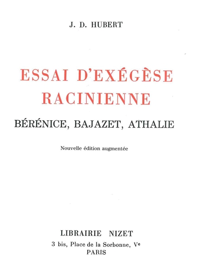 Essai d'exégèse racinienne : Bérénice, Bajazet, Athalie