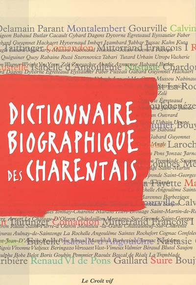 Dictionnaire biographique des Charentais et de ceux qui ont illustré les Charentes