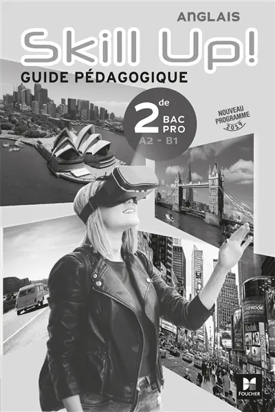 Skill up! anglais, 2de bac pro : guide pédagogique : nouveau programme 2019