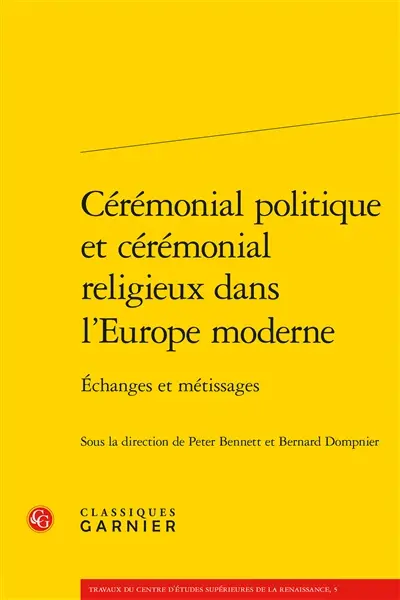 Cérémonial politique et cérémonial religieux dans l'Europe moderne : échanges et métissages