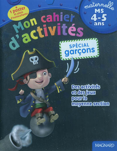 Mon cahier d'activités, spécial garçons : maternelle, MS, 4-5 ans : des activités et des jeux pour la moyenne section