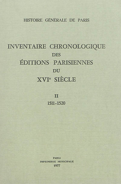Inventaire chronologique des éditions parisiennes du XVIe siècle : d'après les manuscrits de Philippe Renouard. Vol. 2. 1511-1520