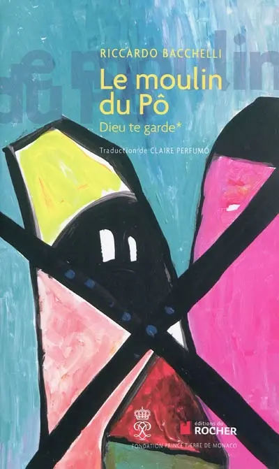 Le moulin du Pô. Vol. 1. Dieu te garde