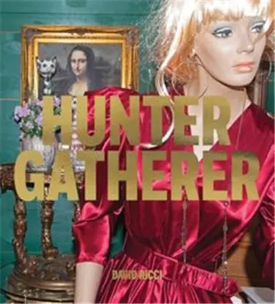 David Ricci : Hunter Gatherer : Salvaged Stories of American Culture