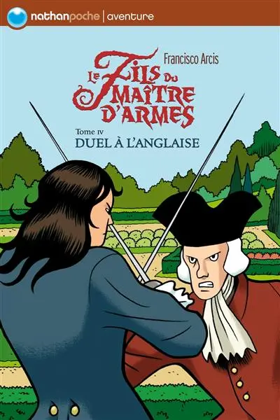 Le fils du maître d'armes. Vol. 4. Duel à l'anglaise